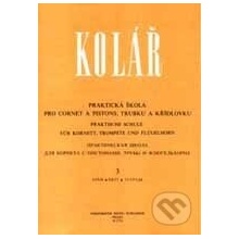 Praktická škola pro cornet a pistons, trubku a křídlovku 3 - Jaroslav Kolář