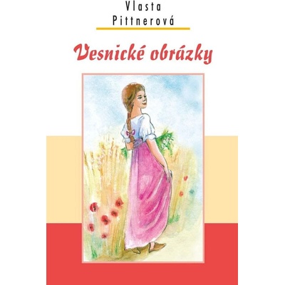 Vesnické obrázky - Vlasta Pittnerová
