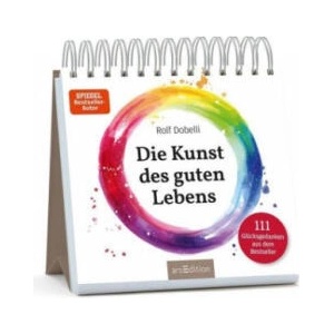 Die Kunst des guten Lebens | Rolf Dobelli (ISBN: 9783845831107)