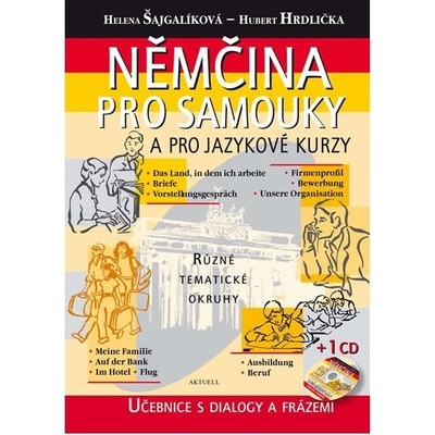 Němčina pro samouky a pro jazykové kurzy - Učebnice s dialogy a frázemi - Helena Šajgalíková, Hubert Hrdlička