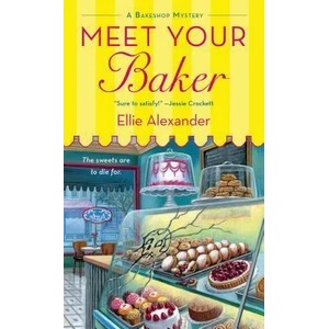 Meet Your Baker | Ellie Alexander (ISBN: 9781250054234)