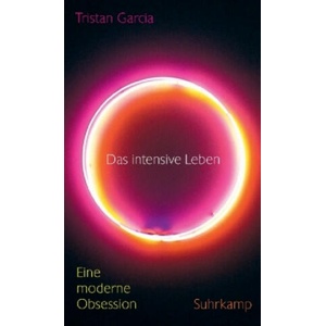 Das intensive Leben | Tristan Garcia, Ulrich Kunzmann (ISBN: 9783518587003)