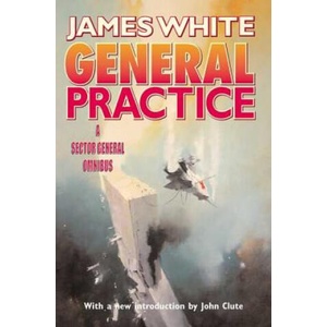 General Practice: A Sector General Omnibus | James White (2003)