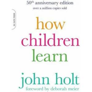 How Children Learn, 50th anniversary edition (ISBN: 9780738220086)