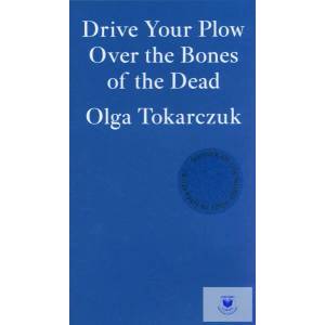 Drive Your Plow Over the Bones of the Dead (ISBN: 9781913097257)