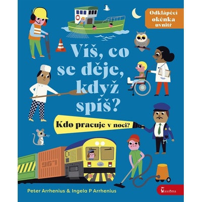 Víš, co se děje, když spíš? Kdo pracuje v noci? - Ingela P. Arrhenius