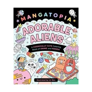 Mangatopia: Adorable Aliens | WAN LIV (ISBN: 9781250373243)