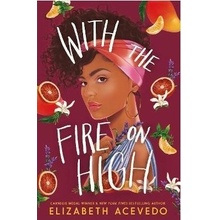 With the Fire on High - Elizabeth Acevedo