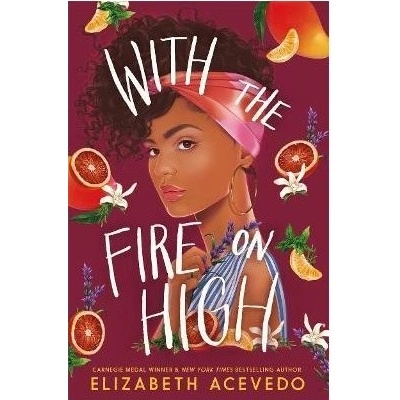 With the Fire on High - Elizabeth Acevedo