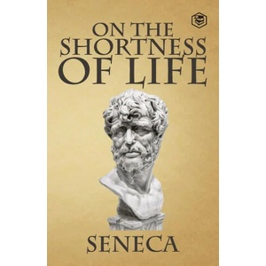 On the Shortness of Life | Seneca (ISBN: 9789394924888)