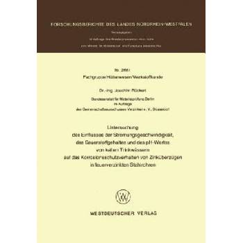 Untersuchung Des Einflusses Der Str mungsgeschwindigkeit, Des Sauerstoffgehaltes Und Des Ph-Wertes Von Kalten Trinkw ssern Auf Das Korrosionsschutzver | Joachim Rückert