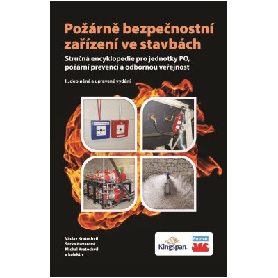 Požárně bezpečnostní zařízení ve stavbách. Stručná encyklopedie pro jednotky PO, požární prevenci a