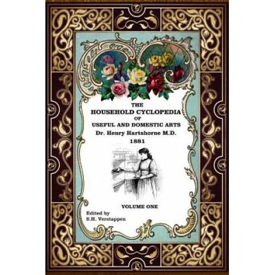 The Household Cyclopedia: Revised and Edited | Dr Henry Hartshorne M D, Stefan Verstappen