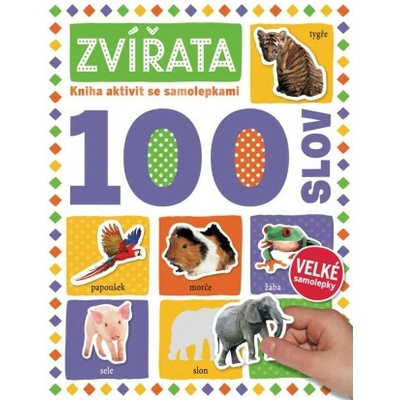 Zvířata 100 slov kniha aktivit se samolepkami