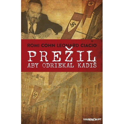 Prežil aby odriekal kadiš A. Romi Cohn, Dr. Leonard Ciacio SK