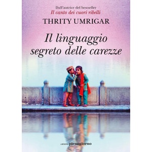 linguaggio segreto delle carezze | Thrity Umrigar (2026)