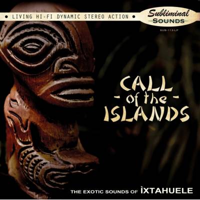 Ixtahuele Call of the Islands 1 LP