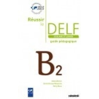Réussir le delf scolaire et junior B2 PU