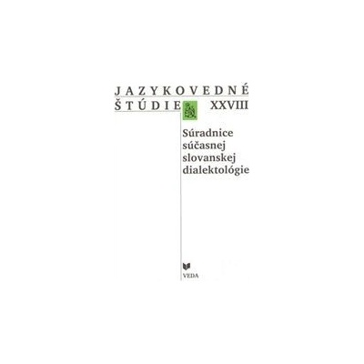 Jazykovedné štúdie XXVIII. Súradnice súčasnej slovanskej dialektológie