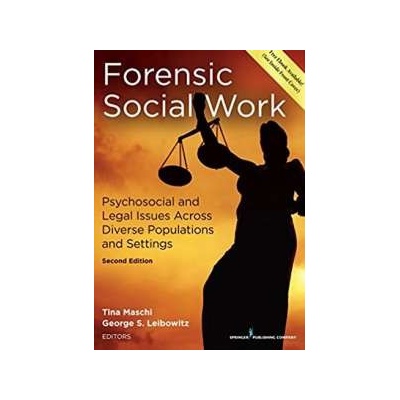 Forensic Social Work: Psychosocial and Legal Issues Across Diverse Populations a