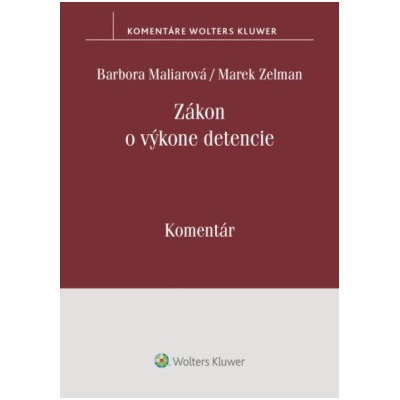 Zákon o výkone detencie komentár - Barbora Maliarová Marek Zelman