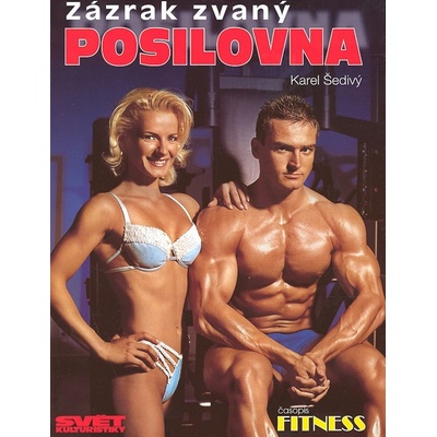 Zázrak zvaný posilovna - Karel Šedivý