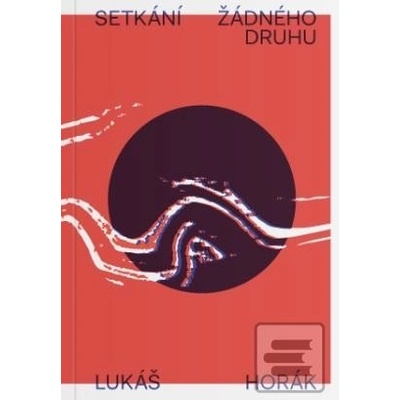 Setkání žádného druhu - Lukáš Horák