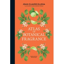 Atlas of Botanical Fragrance - Ellena, Jean-Claude