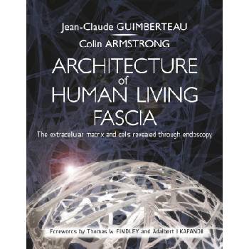 Architecture of Human Living Fascia | Jean Claude Guimberteau, Colin Armstrong