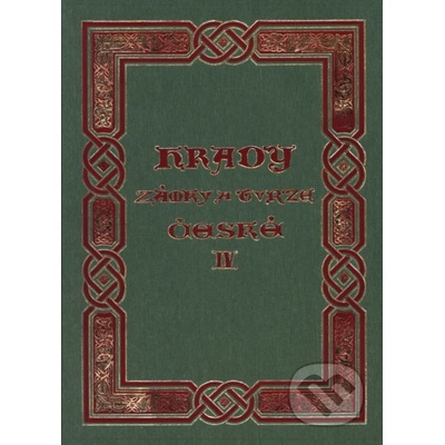 Hrady, zámky a tvrze Království českého 4. díl - August Sedláček