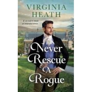 Never Rescue a Rogue | Virginia Heath (ISBN: 9781250392039)