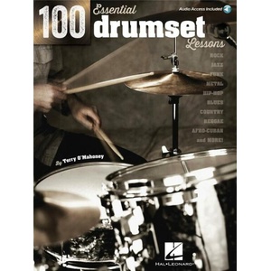 100 Essential Drumset Lessons: Rock * Jazz * Funk * Metal * Hip-Hop * Blues * Country * Reggae * Afro-Cuban * More! | Terry O'Mahoney (ISBN: 9781476821184)