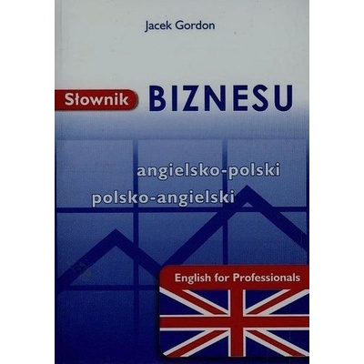 Słownik biznesu angielsko-polski polsko-angielski