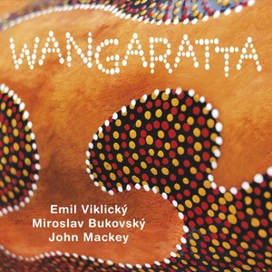 Supraphon Viklický Emil, Miroslav Bukovský, John Mackay: Wangaratta - CD (042710)