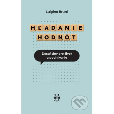 Hľadanie hodnôt - Luigino Bruni