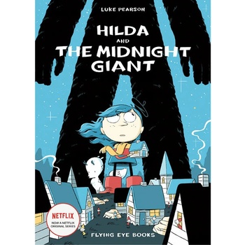 Hilda and the Midnight Giant - Luke Pearson