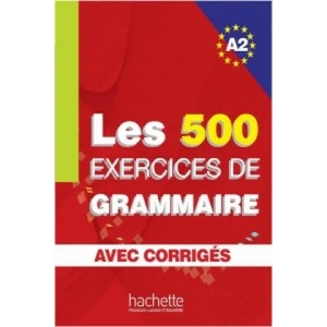 Les 500 Exercices de Grammaire A2. Livre + avec corrigés | Anne Akyüz, Bernadette Bazelle-Shahmaei, Joëlle Bonenfant, Marie-Françoise Gliemann (ISBN: 9783190133833)