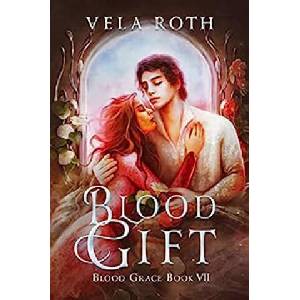 Blood Gift | Vela Roth (ISBN: 9781957040226)