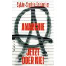 Anarchie - jetzt oder nie!
