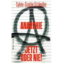 Anarchie - jetzt oder nie!