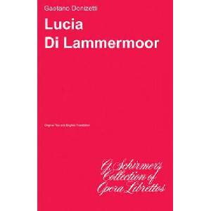 Lucia Di Lammermoor: Libretto | Donizetti Gaetano, Gaetano Donizetti (ISBN: 9780793528295)