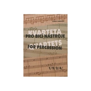 KVARTETA pro bicí nástroje 1 1/2/3/4/ - Kubánek Libor