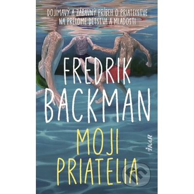 Moji priatelia - Fredrik Backman