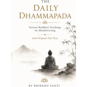 The Daily Dhammapada | Bhikkhu Santi, Michael Perez (2026)