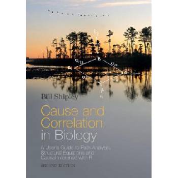 Cause and Correlation in Biology | Bill Shipley