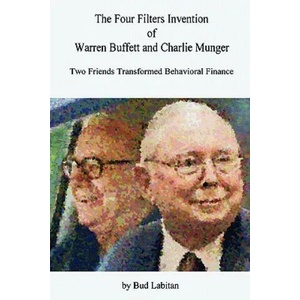 Four Filters Invention of Warren Buffett and Charlie Munger | Bud Labitan (ISBN: 9780615241296)