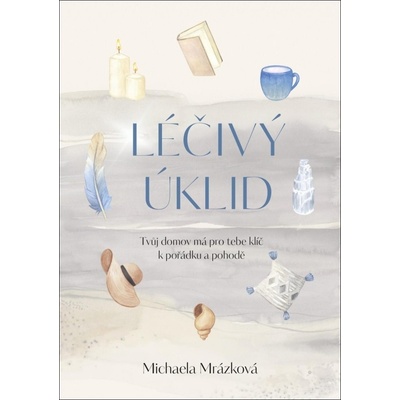 Léčivý úklid - Mrázková Michaela