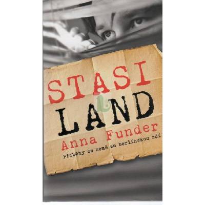 Stasiland - Příběhy ze země za berlínskou zdí - Anna Funder