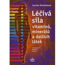 Léčivá síla vitaminů, minerálů a dalších látek - Jarmila Mandžuková