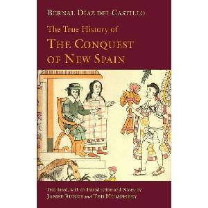 True History of The Conquest of New Spain (ISBN: 9781603842907)